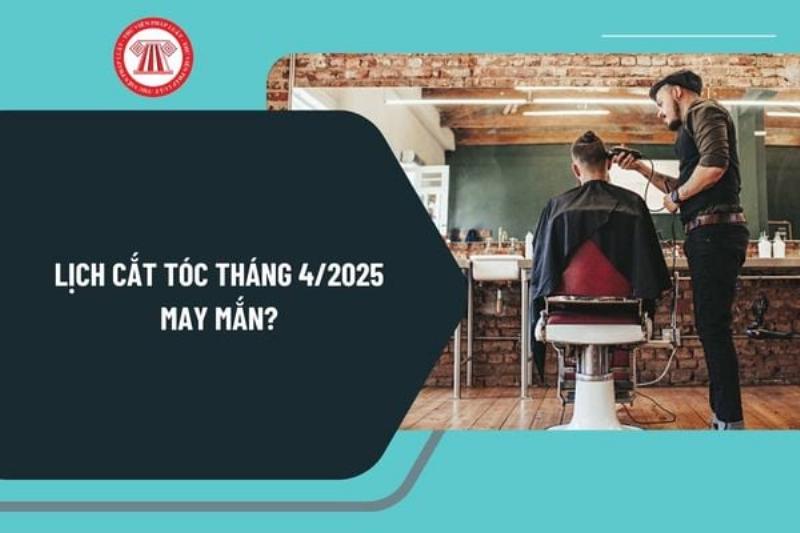Lịch cắt tóc tháng 12 năm 2023 xem ngày tốt xấu theo lịch vạn niên